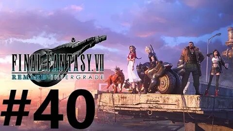 Final Fantasy 7 Remake Intergrade Play Through Part 40