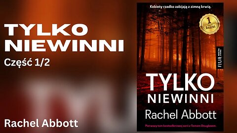 Tylko niewinni Część 1/2, Cykl: Tom Douglas (tom 1) - Rachel Abbott Audiobook PL