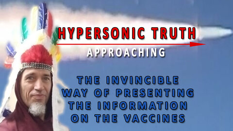 Hypersonic Truth Approaching: How to present the information on the vaccines - Part 1 How it started