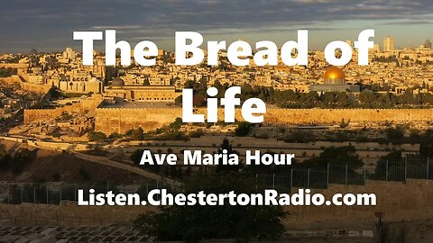 The Bread of Life - Ave Maria Hour