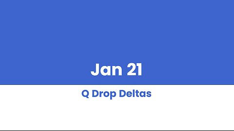 Q DROP DELTAS JAN 21