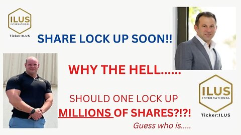 $ILUS SHARE LOCK-UP COMING SOON - HUGE FUTURE RETURNS POSSIBLE - DON'T LET RECESSION FOOL YOU!!