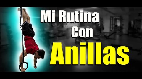 Mi RUTINA con ANILLAS