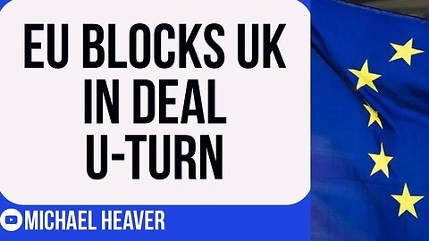 EU BLOCKS UK In Deal U-Turn