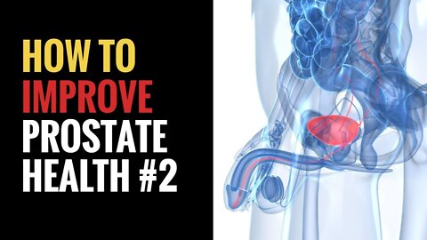 Improve prostate health, treat bladder and prostate problems