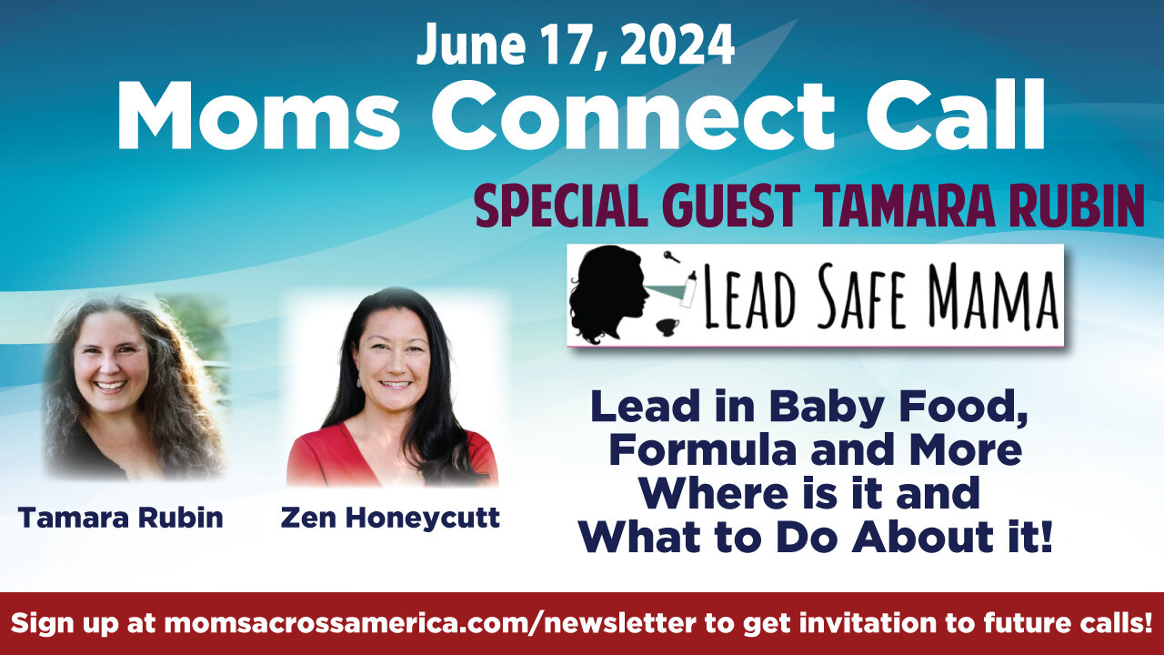 Moms Connect Call with Tamara Rubin "Lead Safe Mama" June 17, 2024