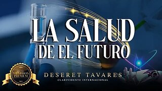 La Salud Del Futuro | Deseret Tavares