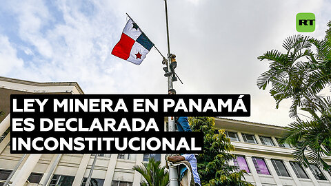 Corte Suprema de Panamá declara inconstitucional la polémica ley minera que desató protestas