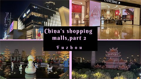 China's shopping malls - part 2 ( the new ). CRL Fuzhou Mixc. An insight into China.