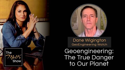 Mel K & Dane Wigington | Geoengineering: The True Danger to Our Planet