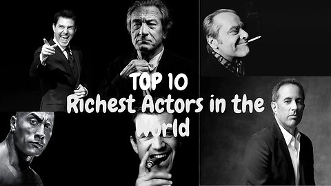 TOP 10 RICHEST ACTORS IN THE WORLD 2023