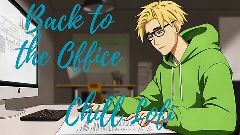 Back to the Office Chill Lofi Beats