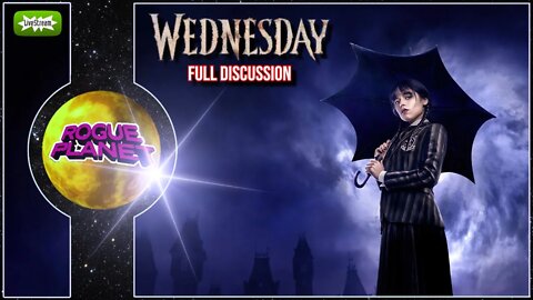 WEDNESDAY - Full Discussion!