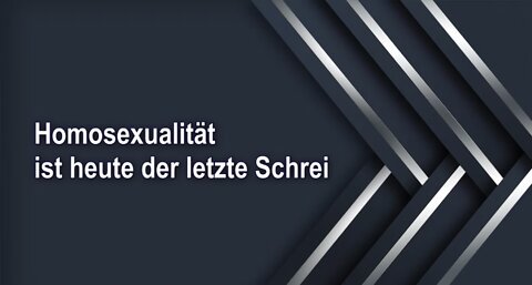 Homosexualität ist heute der letzte Schrei