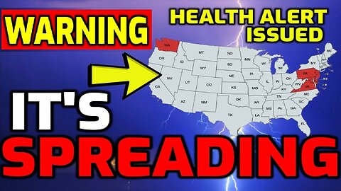 WARNING: IT'S SPREADING - OFFICIALS ISSUE URGENT ALERT - GET READY!