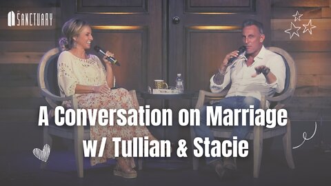 A Conversation on Marriage w/ Tullian & Stacie