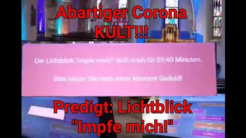 KIRCHE wird zum Corona KULT! Impfung wird in E - PREDIGT beworben!