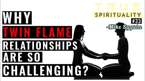 Why Twin Flame Relationships Are So Challenging? ❤️