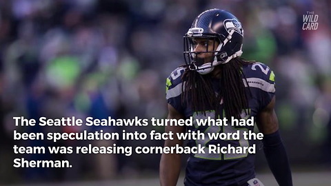 Richard Sherman Informed By Seahawks He's Been Released, Reportedly Has Eyes Set On New Team