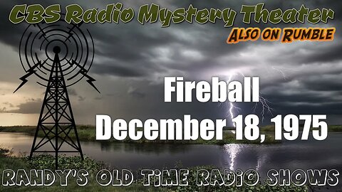 CBS Radio Mystery Theater Fireball December 18, 1975