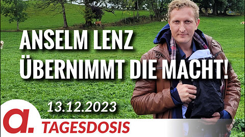 Anselm Lenz übernimmt die Macht! | Von Anselm Lenz