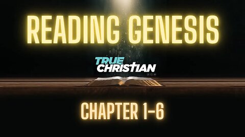 Reading Genesis Chapter 1-6