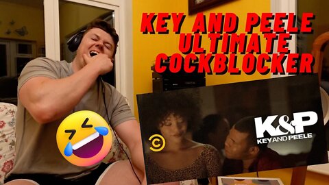 KEY AND PEELE - ULTIMATE COCKBLOCKER((INSANE IRISH REACTION!!))