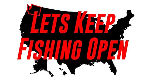 Let's Keep FISHING Open EVERYWHERE!! (Practice Social Distancing.)