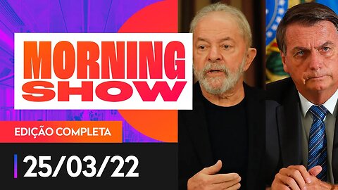 PESQUISA DATAFOLHA - MORNING SHOW - 25/03/22