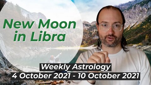 Fresh Optimism | Weekly Astrology 4 - 10 October 2021