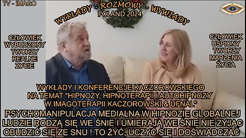 PSYCHOMANIPULACJA MEDIALNA W HIPNOZIE GLOBALNEJ. LUDZIE RODZĄSIE WE ŚNIE I UMIERAJĄ WE , FAKTYCZNIE NIE ŻYJĄC. OBUDZIĆ SIĘ ZE !!! TO ŻYĆ, UCZYĆ SIĘ I DOŚWIADCZAĆ/TV IMAGO 2024