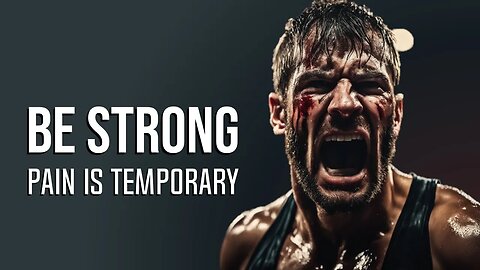 Be Strong Pain is Temporary