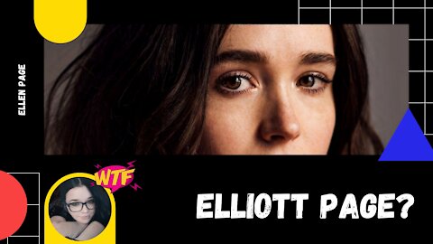 Ellen Page is Now... Elliot Page?? | Real or Attention Seeking Publicity Stunt??