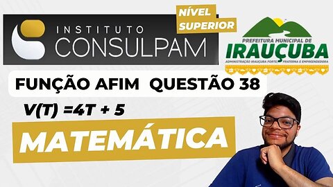 Prova Irauçuba CE 2022 | Professor de matemática | Questão 38 Função do 1° grau