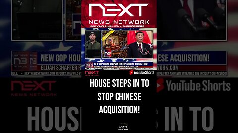 New GOP House Steps In To Stop Chinese Acquisition! #shorts