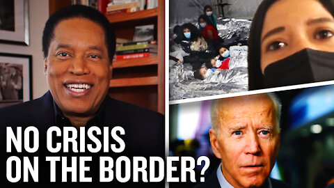 What the Biden Administration Doesn’t Tell You About the Border Crisis | Larry Elder