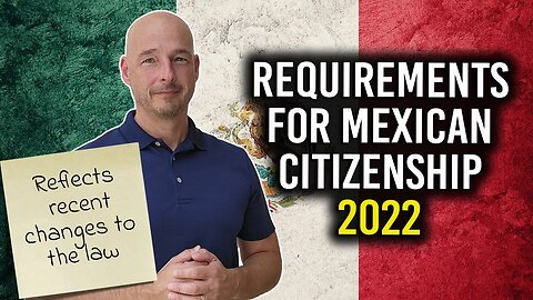 Requirements for Mexican Citizenship (2022)