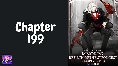 MMORPG: Rebirth Of The Strongest Vampire God Novel Chapter 199 | Audiobook