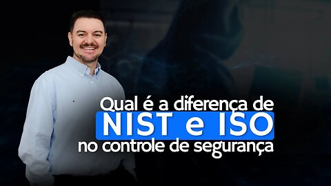 Descubra a diferença entre NIST e ISO para controles de segurança