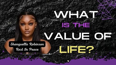 What Is The Value Of A Life? #shanquellarobinson Robinson Redrum - Heal Our People