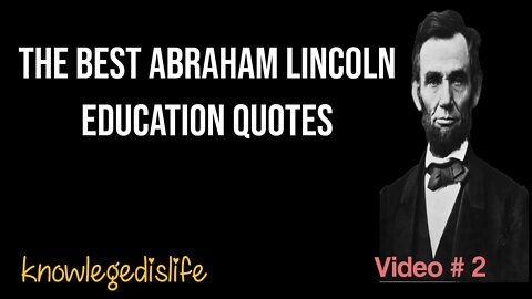 The Best Abraham Lincoln Education Quotes