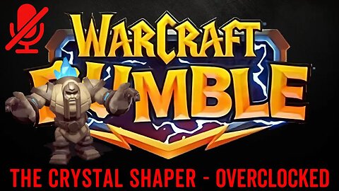 WarCraft Rumble - The Crystal Shaper - Overclocked