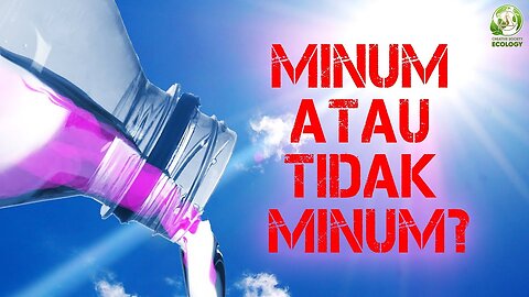 BOTOL PLASTIK. APA YANG SALAH?