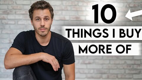 10 Things I Buy MORE Of As A Minimalist