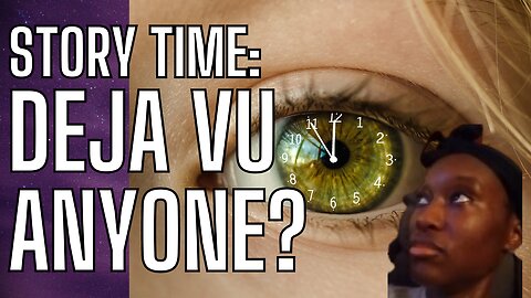 What is Your Craziest Deja Vu Story?