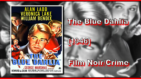 The Blue Dahlia (1946) | FILM NOIR/CRIME | FULL MOVIE