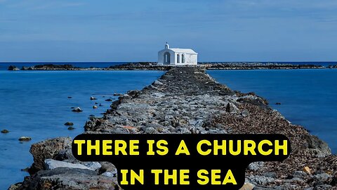 There is a church in the sea