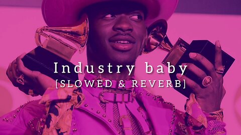 Lil Nas X, Jack Harlow - INDUSTRY BABY SLOWED REVERB (Lyrics)