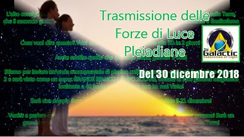 Trasmissione delle Forze di Luce Pleiadiane del 30 dicembre 2018