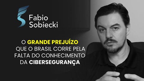 O GRANDE PREJUÍZO QUE O BRASIL CORRE PELA FALTA DO CONHECIMENTO DA CIBERSEGURANÇA | CORTES